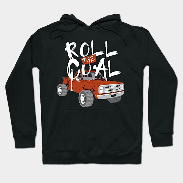 Roll the Coal Rolling Pickup Truck for Diesel Fans Hoodie by c1337s